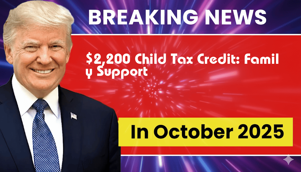 $2,200 Child Tax Credit: Discover How Much Additional Support Your Family Will Receive