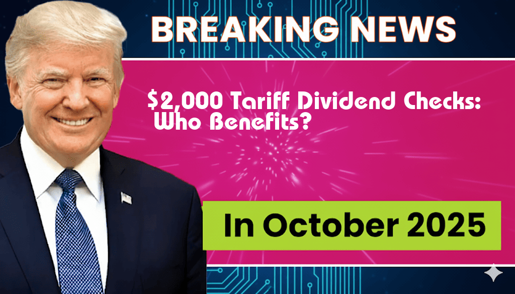 Proposed $2,000 Tariff Dividend Checks: Who Will Benefit?